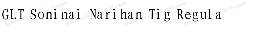 GLT Soninai Narihan Tig Regular字体转换